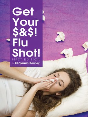 cover image of Get Your $&$! Flu Shot!